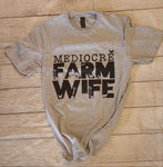 Mediocre Farm Wife Tee