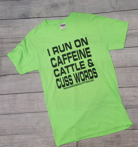 Run On Caffeine, Cattle & Cusswords Tee-Neon Green