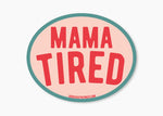 Mama Tried Sticker