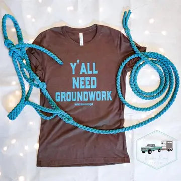 Y’All Need Groundwork Tee