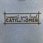 Support Your Local Cattlewoman Tee